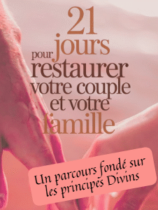 21 jours pour restaurer votre couple  et votre famille : Un parcours fondé sur  les principes Divins - Tiki Sarah BEKOÉ